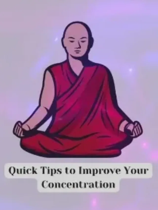 Quick tips to improve your Concentration