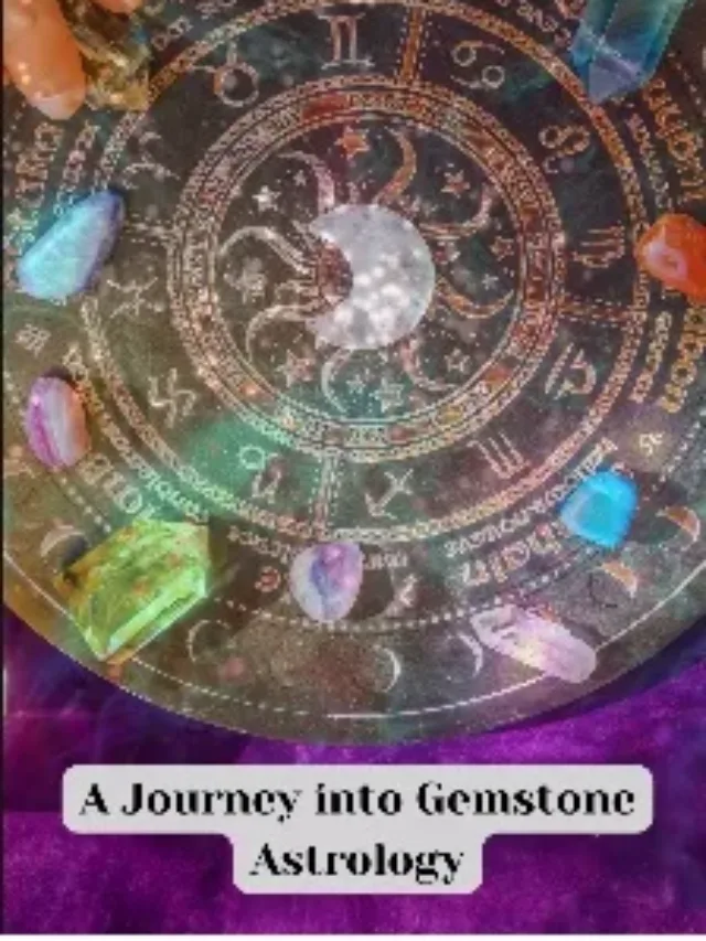 A Journey into Gemstone Astrology