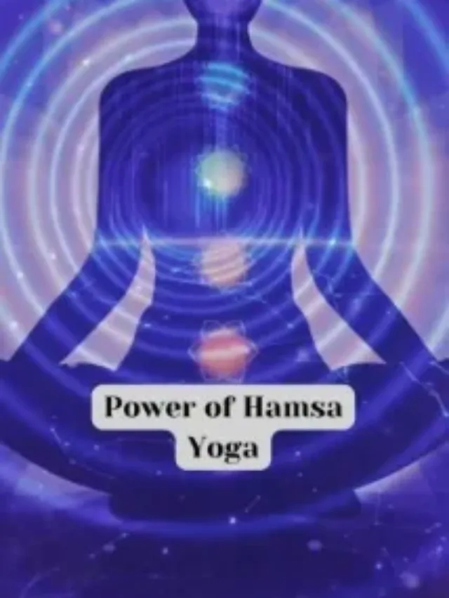 Power of Hamsa Yoga as per Vedas