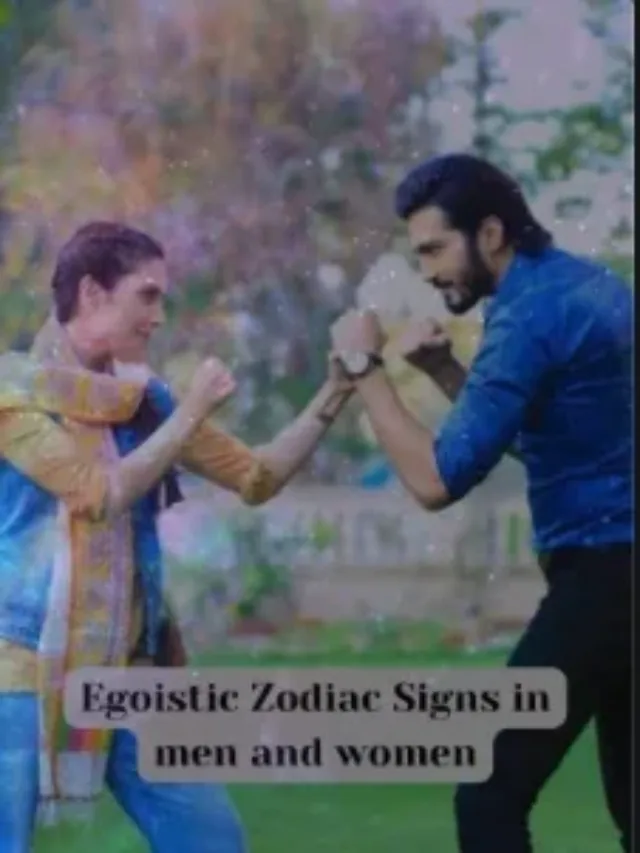 Egoistic Zodiac Signs in men and women- Pandit G.R Shastri Ji