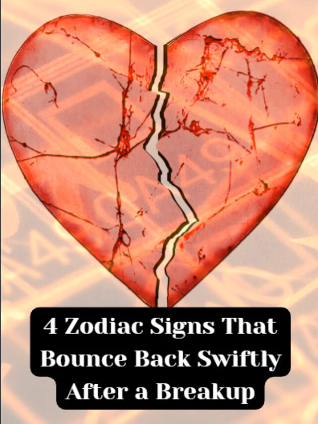 4 Zodiac Signs That Bounce Back Swiftly After a Breakup