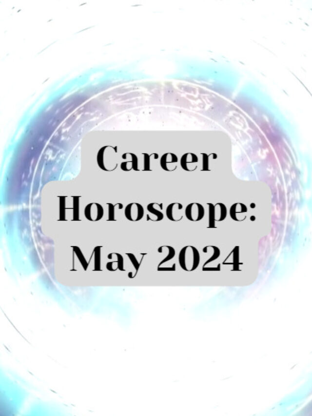 Career Horoscope May 2024