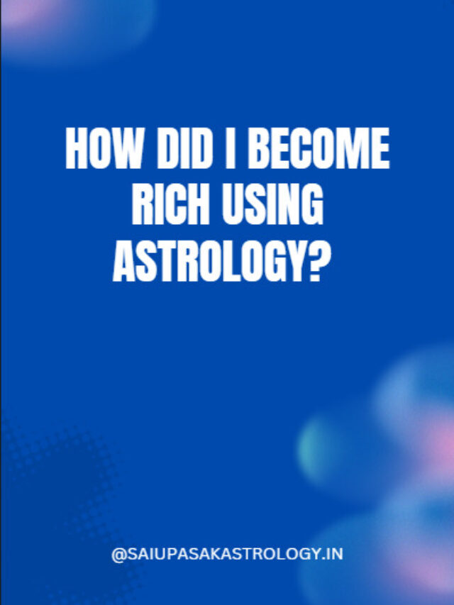How did I become rich using Astrology?